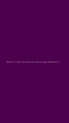 Tampilan Antarmuka Aplikasi Monte77 Slot Cara Recovery Akun Lupa Password - 3