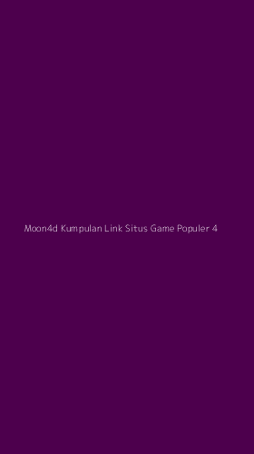 Tampilan Antarmuka Aplikasi Moon4d Kumpulan Link Situs Game Populer - 4