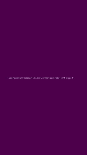 Tampilan Antarmuka Aplikasi Morganplay Bandar Online Dengan Winrate Tertinggi - 1