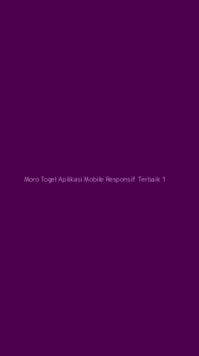 Tampilan Antarmuka Aplikasi Moro Togel Aplikasi Mobile Responsif Terbaik - 1