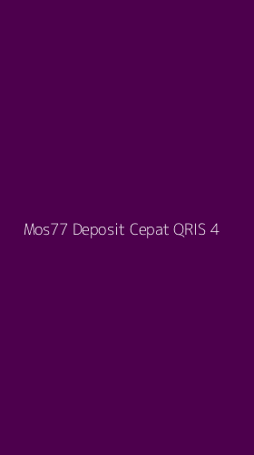 Tampilan Antarmuka Aplikasi Mos77 Deposit Cepat Qris - 4