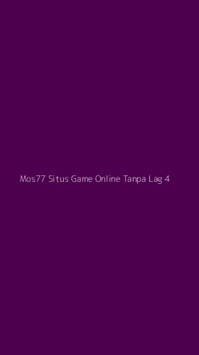 Tampilan Antarmuka Aplikasi Mos77 Situs Game Online Tanpa Lag - 4