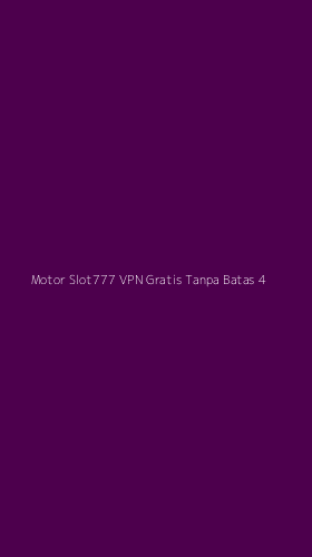 Tampilan Antarmuka Aplikasi Motor Slot777 Vpn Gratis Tanpa Batas - 4