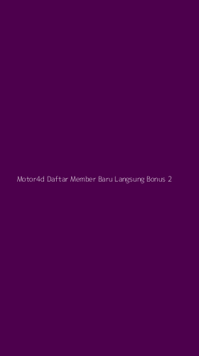 Tampilan Antarmuka Aplikasi Motor4d Daftar Member Baru Langsung Bonus - 2