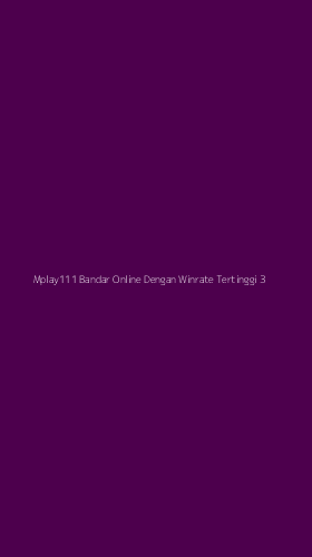 Tampilan Antarmuka Aplikasi Mplay111 Bandar Online Dengan Winrate Tertinggi - 3