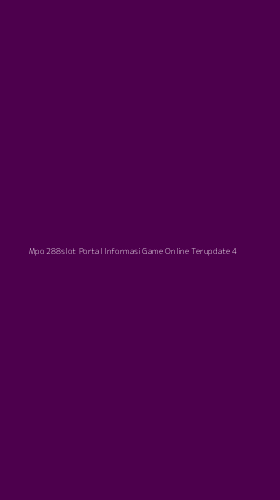 Tampilan Antarmuka Aplikasi Mpo 288slot Portal Informasi Game Online Terupdate - 4