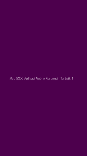 Tampilan Antarmuka Aplikasi Mpo 5000 Aplikasi Mobile Responsif Terbaik - 1
