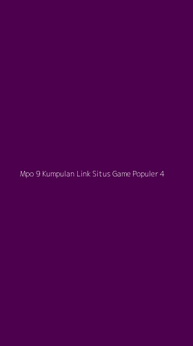 Tampilan Antarmuka Aplikasi Mpo 9 Kumpulan Link Situs Game Populer - 4