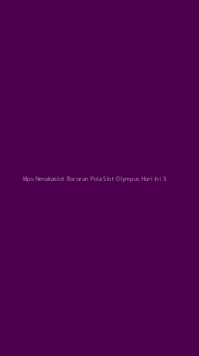 Tampilan Antarmuka Aplikasi Mpo Nerakaslot Bocoran Pola Slot Olympus Hari Ini - 3