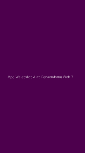 Tampilan Antarmuka Aplikasi Mpo Waletslot Alat Pengembang Web - 3