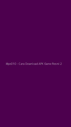 Tampilan Antarmuka Aplikasi Mpo010 - Cara Download APK Game Resmi - 2