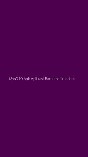 Tampilan Antarmuka Aplikasi Mpo010 Apk Aplikasi Baca Komik Indo - 4