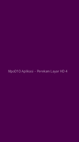 Tampilan Antarmuka Aplikasi Mpo010 Aplikasi - Perekam Layar HD - 4