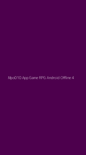 Tampilan Antarmuka Aplikasi Mpo010 App Game Rpg Android Offline - 4