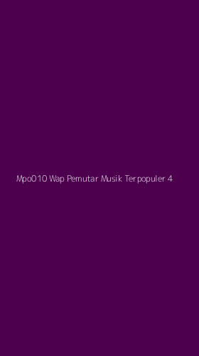 Tampilan Antarmuka Aplikasi Mpo010 Wap Pemutar Musik Terpopuler - 4
