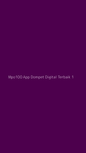 Tampilan Antarmuka Aplikasi Mpo100 App Dompet Digital Terbaik - 1