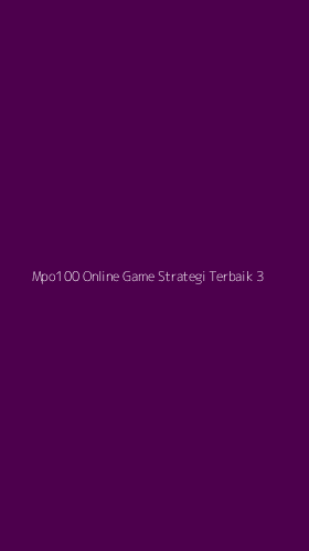Tampilan Antarmuka Aplikasi Mpo100 Online Game Strategi Terbaik - 3