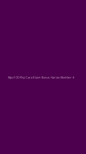 Tampilan Antarmuka Aplikasi Mpo100 Rtp Cara Klaim Bonus Harian Member - 4