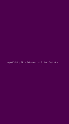 Tampilan Antarmuka Aplikasi Mpo100 Rtp Situs Rekomendasi Pilihan Terbaik - 4