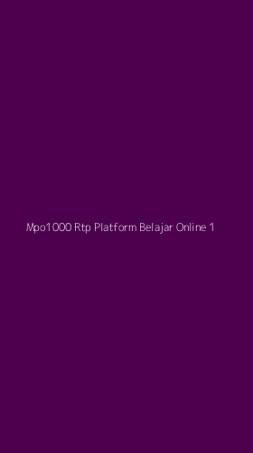 Tampilan Antarmuka Aplikasi Mpo1000 Rtp Platform Belajar Online - 1