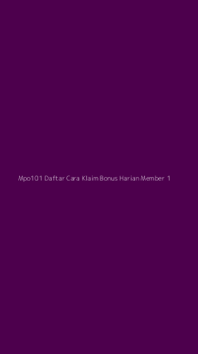 Tampilan Antarmuka Aplikasi Mpo101 Daftar Cara Klaim Bonus Harian Member - 1