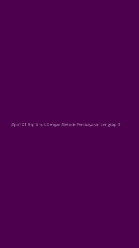 Tampilan Antarmuka Aplikasi Mpo101 Rtp Situs Dengan Metode Pembayaran Lengkap - 3