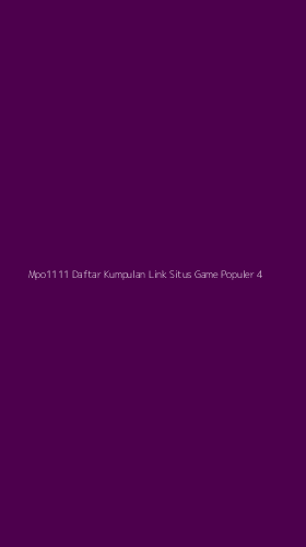 Tampilan Antarmuka Aplikasi Mpo1111 Daftar Kumpulan Link Situs Game Populer - 4
