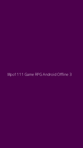 Tampilan Antarmuka Aplikasi Mpo1111 Game Rpg Android Offline - 3