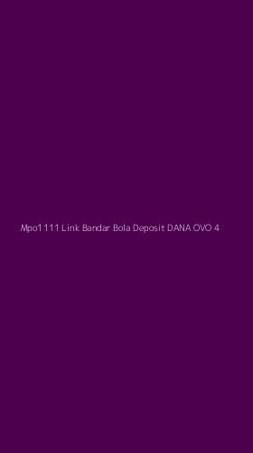Tampilan Antarmuka Aplikasi Mpo1111 Link Bandar Bola Deposit Dana Ovo - 4