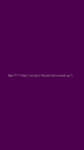 Tampilan Antarmuka Aplikasi Mpo1111 Wap Cara Baca Pasaran Bola Handicap - 3
