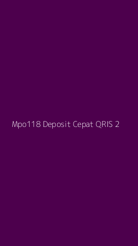 Tampilan Antarmuka Aplikasi Mpo118 Deposit Cepat Qris - 2