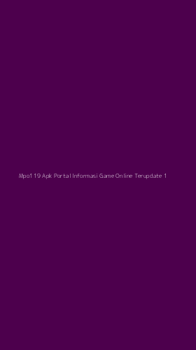 Tampilan Antarmuka Aplikasi Mpo119 Apk Portal Informasi Game Online Terupdate - 1