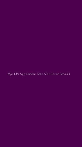 Tampilan Antarmuka Aplikasi Mpo119 App Bandar Toto Slot Gacor Resmi - 4