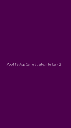 Tampilan Antarmuka Aplikasi Mpo119 App Game Strategi Terbaik - 2