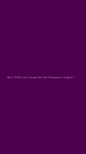 Tampilan Antarmuka Aplikasi Mpo119 Rtp Situs Dengan Metode Pembayaran Lengkap - 2