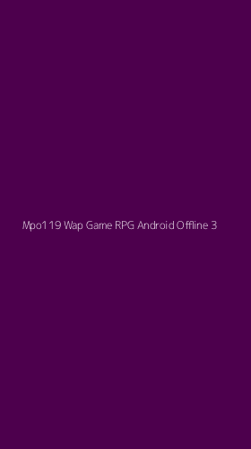 Tampilan Antarmuka Aplikasi Mpo119 Wap Game Rpg Android Offline - 3