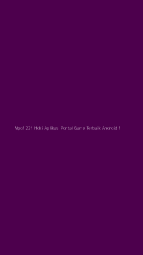 Tampilan Antarmuka Aplikasi Mpo1221 Hoki Aplikasi Portal Game Terbaik Android - 1