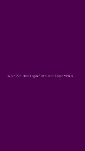 Tampilan Antarmuka Aplikasi Mpo1221 Hoki Login Slot Gacor Tanpa Vpn - 4