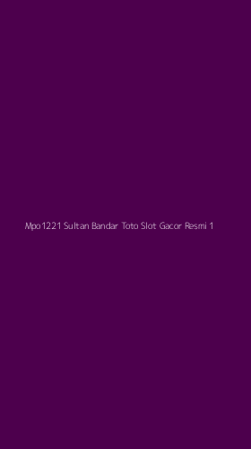 Tampilan Antarmuka Aplikasi Mpo1221 Sultan Bandar Toto Slot Gacor Resmi - 1