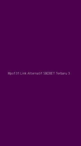 Tampilan Antarmuka Aplikasi Mpo131 Link Alternatif Sbobet Terbaru - 3