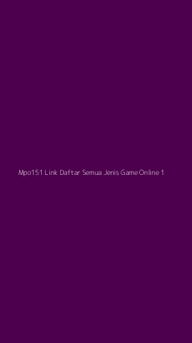 Tampilan Antarmuka Aplikasi Mpo151 Link Daftar Semua Jenis Game Online - 1