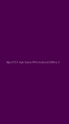 Tampilan Antarmuka Aplikasi Mpo1551 Apk Game Rpg Android Offline - 3