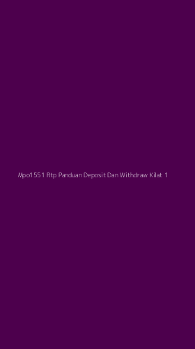 Tampilan Antarmuka Aplikasi Mpo1551 Rtp Panduan Deposit Dan Withdraw Kilat - 1