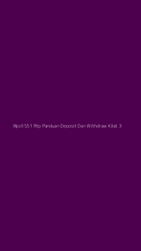 Tampilan Antarmuka Aplikasi Mpo1551 Rtp Panduan Deposit Dan Withdraw Kilat - 3