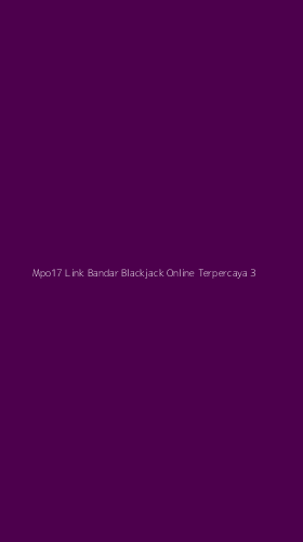 Tampilan Antarmuka Aplikasi Mpo17 Link Bandar Blackjack Online Terpercaya - 3