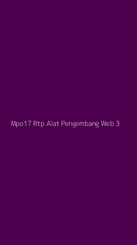 Tampilan Antarmuka Aplikasi Mpo17 Rtp Alat Pengembang Web - 3