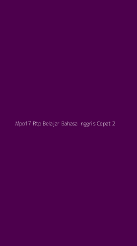 Tampilan Antarmuka Aplikasi Mpo17 Rtp Belajar Bahasa Inggris Cepat - 2