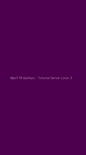 Tampilan Antarmuka Aplikasi Mpo178 Aplikasi - Tutorial Server Linux - 3