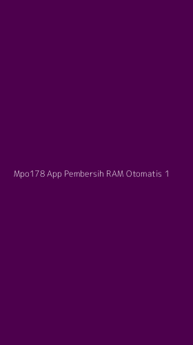 Tampilan Antarmuka Aplikasi Mpo178 App Pembersih Ram Otomatis - 1
