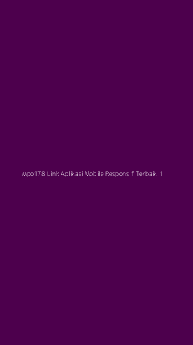 Tampilan Antarmuka Aplikasi Mpo178 Link Aplikasi Mobile Responsif Terbaik - 1